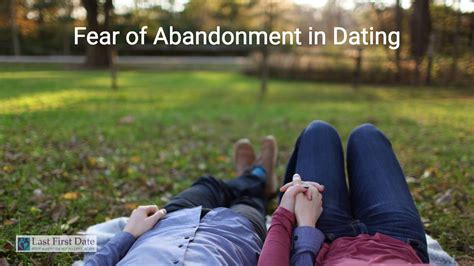 dating advice fear of abandonment
